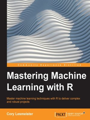 cover image of Mastering Machine Learning with R